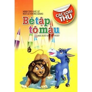 Sách bé tập tô màu: các loại thú