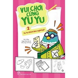 Sách vui chơi cùng yu yu - yu yu thích làm nghề gì?