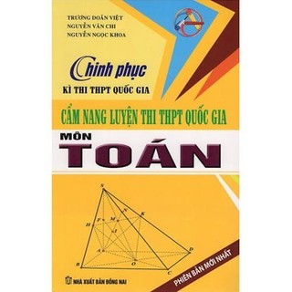 Sách - chinh phục kì thi thpt quốc gia - cẩm nang luyện thi thpt quốc gia toán