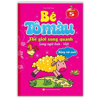 Sách Bé Tô Màu Thế Giới Xung Quanh - Tập 5 Động Vật Nuôi 