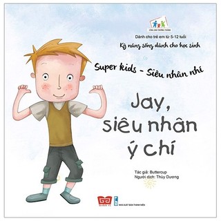 Sách - super kids - siêu nhân nhí - jay, siêu nhân ý chí