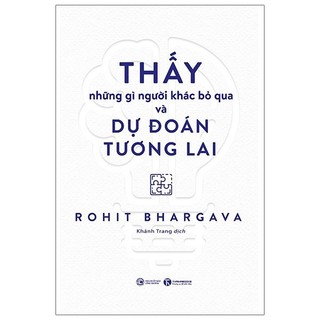 Sách Thấy Những Gì Người Khác Bỏ Qua Và Dự Đoán Tương Lai