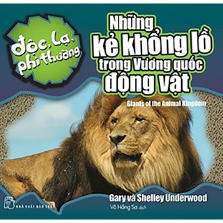 Sách - độc, lạ, phi thường - những kẻ khổng lồ trong vương quốc động vật