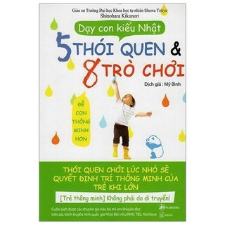 Sách - dạy con kiểu nhật - 5 thói quen và 8 trò chơi để con thông minh hơn