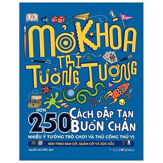 Sách Mở Khóa Trí Tưởng Tượng - Hơn 250 Cách Đập Tan Buồn Chán - Tặng Kèm Theo Bàn Cờ + Quân Cờ + Xúc Xắc