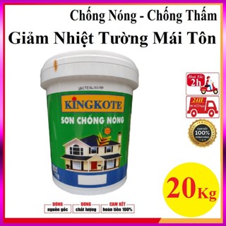  Sơn Chống Nóng 20Kg Mái tôn Kingkote cách nhiệt chuyên dụng Mái Ngói Tường Nhà Xưởng giảm nhiệt 