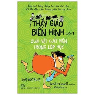 Sách - Thầy Giáo Biến Hình 01 - Quái Vật Xuất Hiện Trong Lớp Học