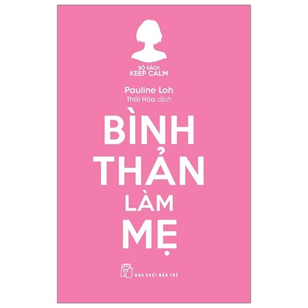 Sách - Keep Calm - Bình Thản Làm Mẹ