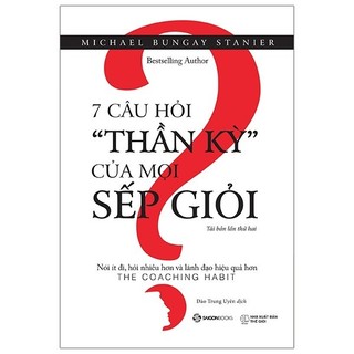 Sách 7 Câu Hỏi "Thần Kỳ" Của Mọi Sếp Giỏi