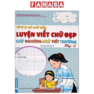 Sách Vở Ô Ly Có Chữ Mẫu Luyện Viết Chữ Đẹp - Chữ Nghiêng, Chữ Viết Thường - Tập 2 (Tái Bản)