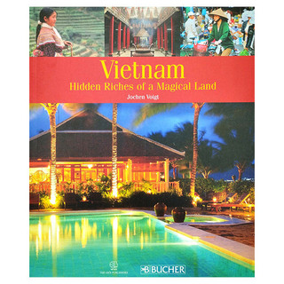 Sách Sách Ảnh - Vietnam Hidden Riches Of A Magical Land