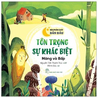 Sách Chuẩn Bị Hành Trang Vào Đời - Tôn Trọng Sự Khác Biệt - Măng Và Bắp