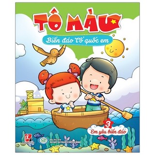 Sách Tô Màu Biển Đảo Tổ Quốc Em 3 - Em Yêu Biển Đảo