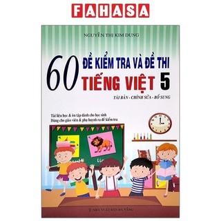 Sách 60 đề kiểm tra và đề thi tiếng việt 5