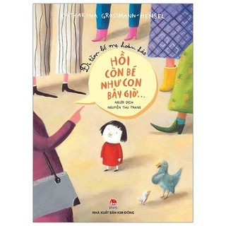 Sách - đi tìm bố mẹ hoàn hảo: hồi còn bé như con bây giờ…