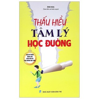 Sách - Thấu Hiểu Tâm Lý Học Đường