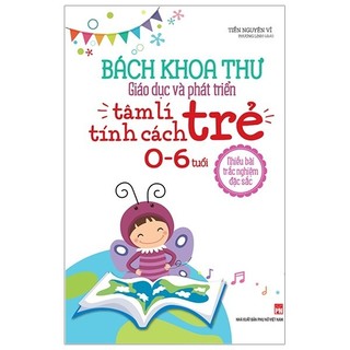 Sách - bách khoa toàn thư giáo dục và phát triển - tâm lý tính cách trẻ 0-6 tuổi