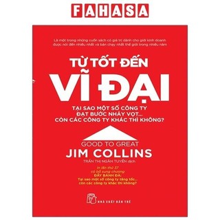 Sách Từ Tốt Đến Vĩ Đại - Jim Collins (Tái Bản 2021)