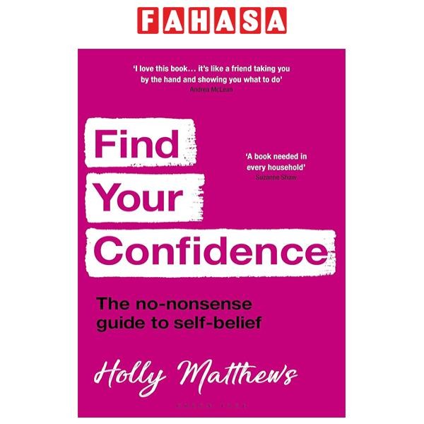 Sách ngoại văn: Find Your Confidence: The No-Nonsense Guide To Self-Belief