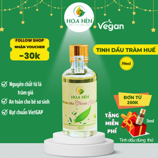 Tinh dầu Tràm Huế nguyên chất 50ml -10ml - Hoa Nén - Nguyên Chất Từ Lá Tràm Gió