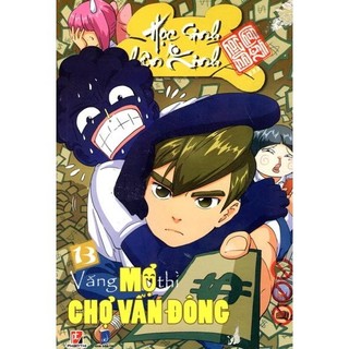 Sách - Học Sinh Chân Kinh - Tập 13 - Vắng Mợ Thì Chợ Vẫn Đông