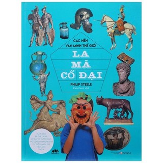 Sách - Các Nền Văn Minh Thế Giới - La Mã Cổ Đại