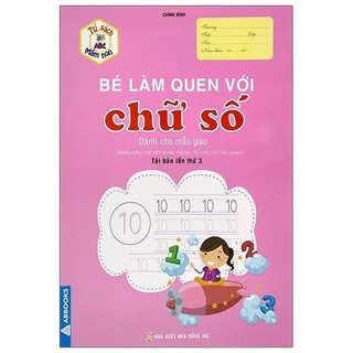 Sách Tủ Sách Mầm Non - Bé Làm Quen Với Chữ Số (Dành Cho Mẫu Giáo)