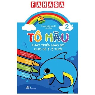 Sách Tô Màu Phát Triển Trí Não Bộ Cho Bé 1-3 Tuổi - Tập 2