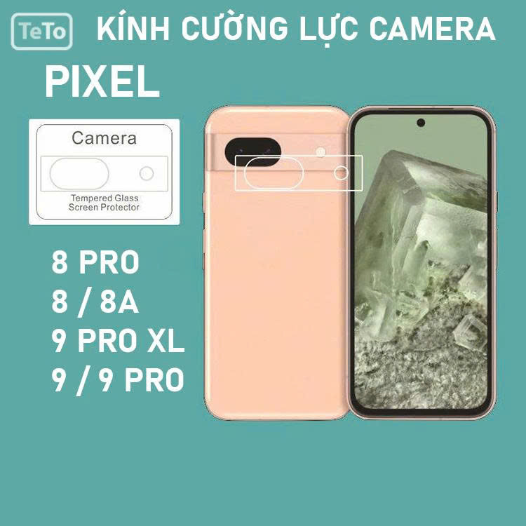 Kính Cường Lực CAMERA Google Pixel 8/ Pixel 8a, Pixel 8 Pro/ Pixel 9 Pro/ Pixel 9 Pro xl/ Trong Suốt