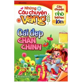 Sách những câu chuyện vàng - cái đẹp chân chính