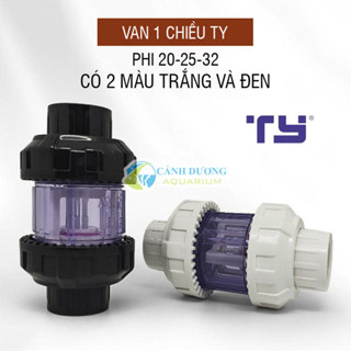 Van 1 chiều TY U-PVC ống phi 32-25-20 chuyên dùng cho hồ cá