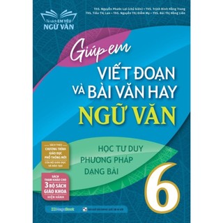  Sách Tham Khảo - Giúp Em Viết Đoạn Và Bài Văn Hay Ngữ Văn 6 - MEGA 