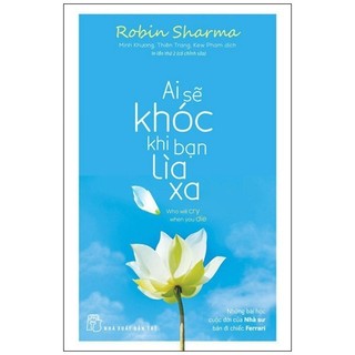 Sách - Ai Sẽ Khóc Khi Bạn Lìa Xa