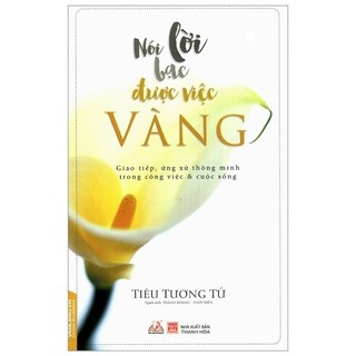 Sách nói lời bạc được việc vàng