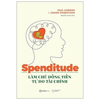 Sách Spenditude: Làm Chủ Đồng Tiền, Tự Do Tài Chính