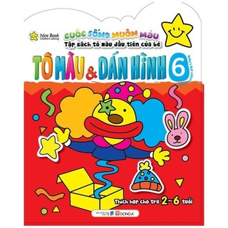 Sách - Cuộc Sống Muôn Màu - Tô Màu & Dán Hình 6 (Thích Hợp Cho Trẻ 2 - 6 Tuổi)