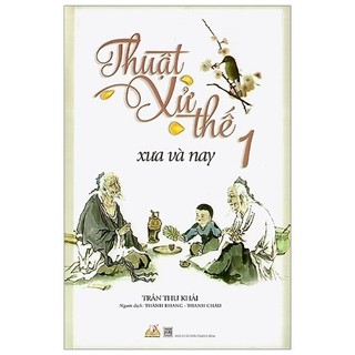 Sách - thuật xử thế xưa và nay - tập 1