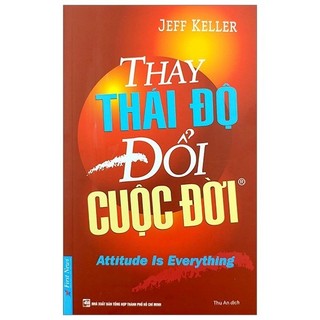 Sách - Thay Thái Độ Đổi Cuộc Đời - Tập 1 (Tái Bản 2020)