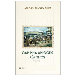 Sách Căn Nhà An Đông Của Mẹ Tôi