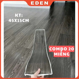  MÃ ANCMAR GIẢM 15%  Combo 20 miếng Ván sàn nhựa vân giả gỗ có keo sẵn tự dính Kích thước 45cm x 15cm 