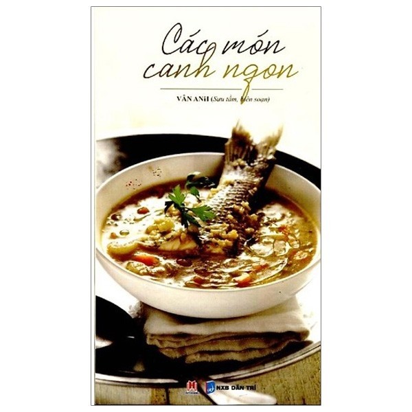 Sách - Các Món Canh Ngon (Tái Bản)