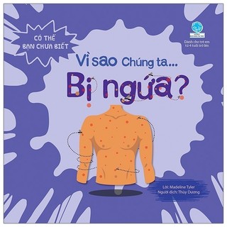 Sách Có Thể Bạn Chưa Biết - Vì Sao Chúng Ta... Bị Ngứa?