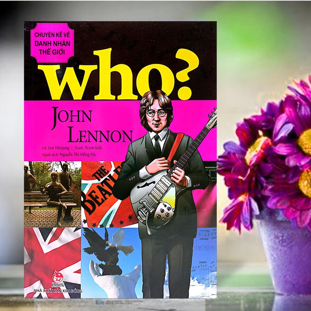 Sách - Chuyện kể về danh nhân thế giới - Who? John Lennon