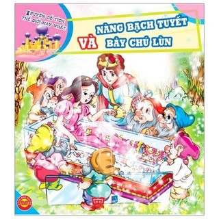 Sách - Truyện Cổ Tích Thế Giới Hay Nhất - Nàng Bạch Tuyết Và Bảy Chú Lùn