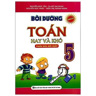 Sách Bồi Dưỡng Toán Hay Và Khó Lớp 5