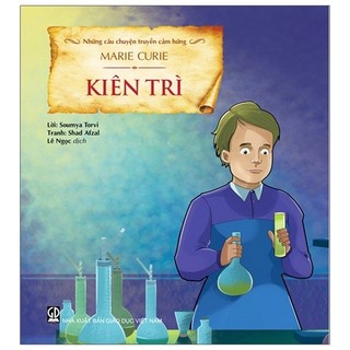 Sách - Những Câu Chuyện Truyền Cảm Hứng - Marie Curie - Kiên Trì