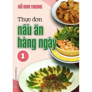 Sách - Thực Đơn Món Ăn Hàng Ngày - Tập 1