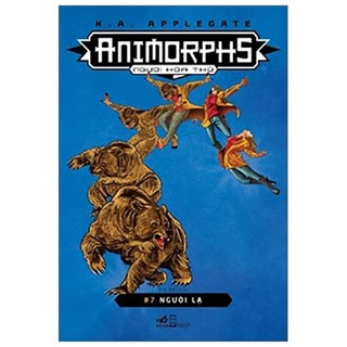 Sách - Animorphs - Người Hóa Thú - Tập 7: Người Lạ