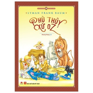 Sách Văn Học Kinh Điển Thế Giới - Phù Thủy Xứ Oz