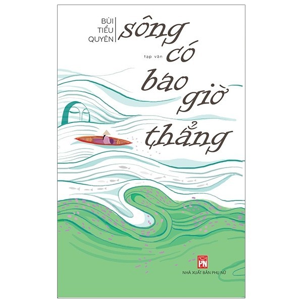 Sách - Sông Có Bao Giờ Thẳng